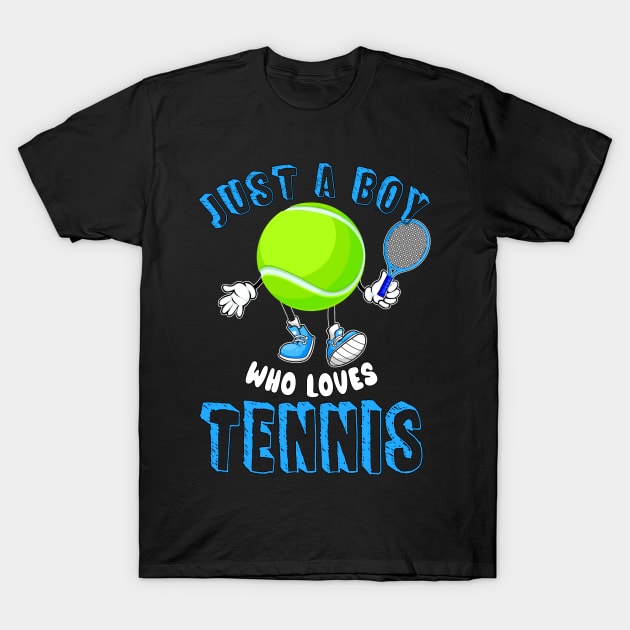 Just A Boy Who Loves Tennis T-Shirt by NatalitaJK